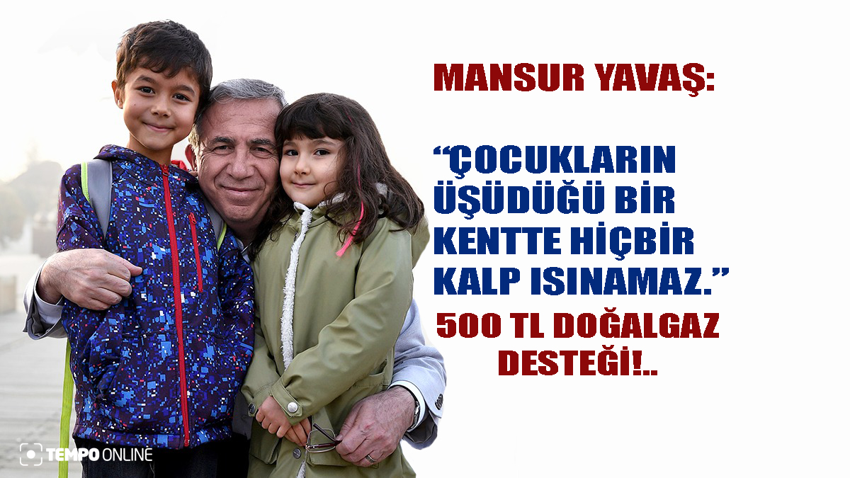 Ankara’nın Hızır’ı Mansur Yavaş’tan 180 Bin Aileye 500 TL Doğalgaz Yardımı