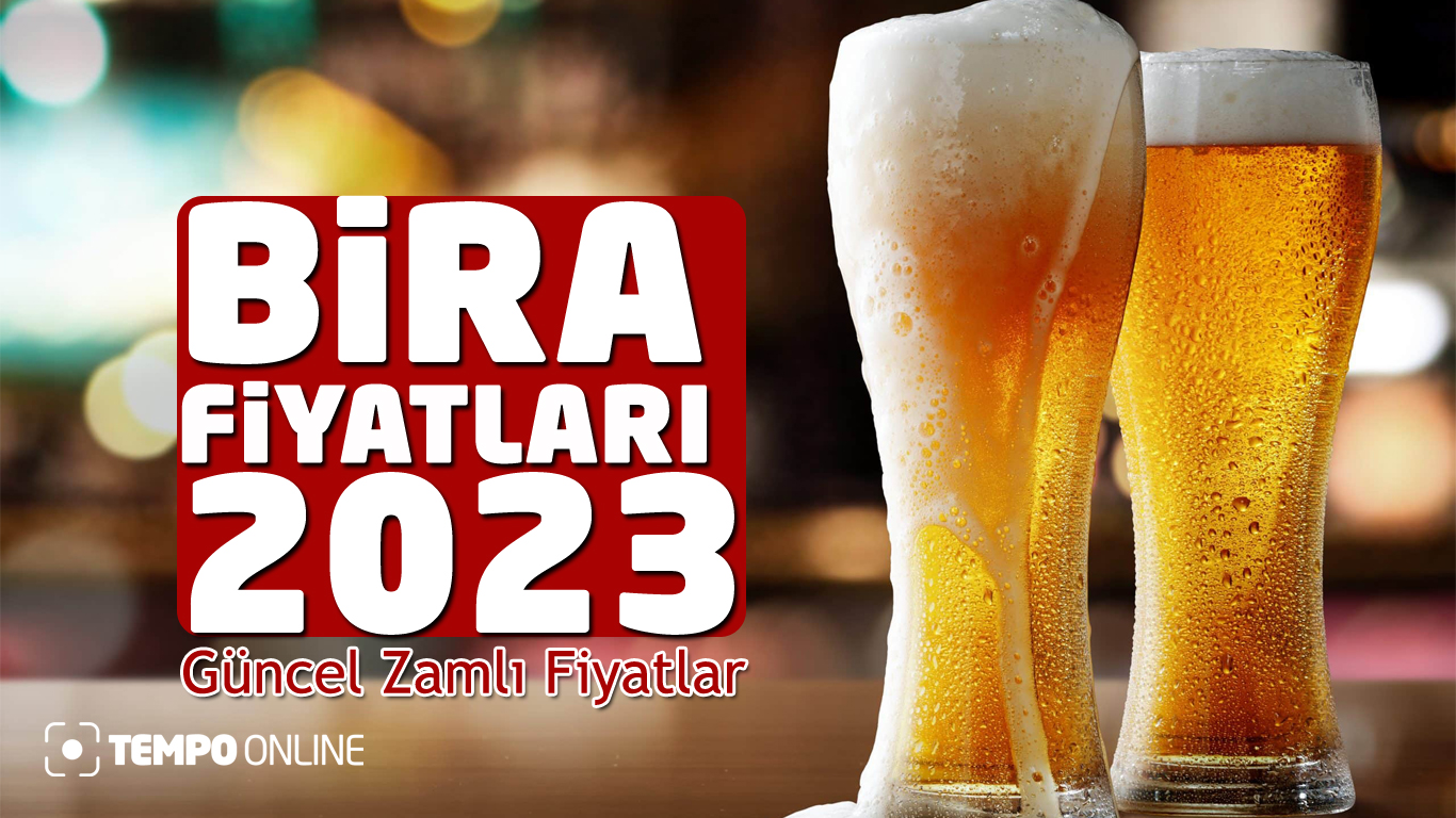 Bira Fiyatları 2023 Efes Tuborg Bremen Güncel Zamlı Yeni Bira Fiyatı Ne Kadar?